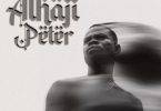 Alhaji Peter by Fameye,Fameye Alhaji Peter