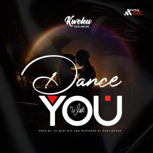 Dance With You by Kweku Darlington,Kweku Darlington Dance With You