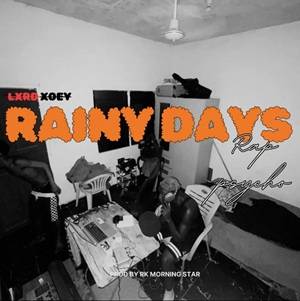 Lxrd Xoey - Rainy days Ft Psycho