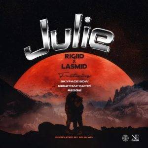 Rigiid - Julie Ft Lasmid, Reggie, Beeztrap KOTM & Skyface SDW