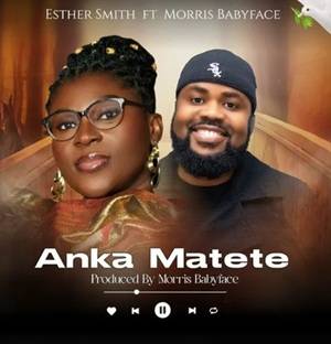 Esther Smith - Anka Matete Ft Morris Babyface