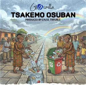 Gasmilla – Tsakemo Osuban