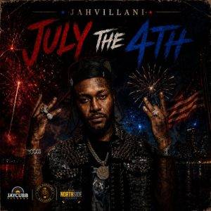 July the 4th by Jahvillani,Jahvillani July the 4th