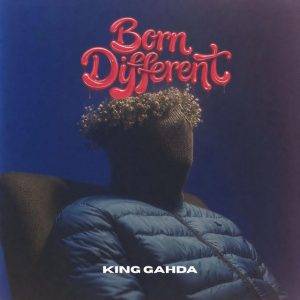 king gahda born different (full album)