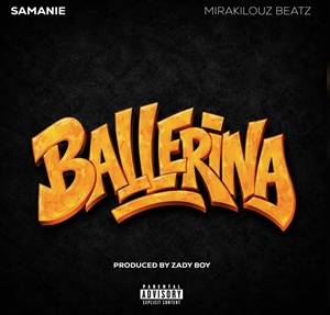 Samanie & Mirakilouz Beatz - Ballerina