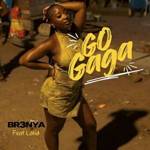Br3nya – Go Gaga Ft Lalid