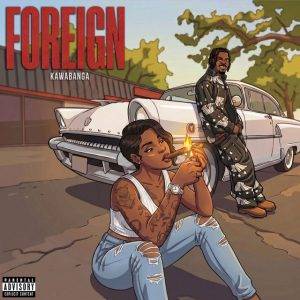 Foreign by Kawabanga,Kawabanga Foreign