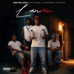 Lanvin by King Balance Ft K Sane,K Carter & Champagne