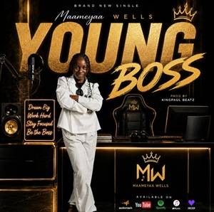 Maameyaa Wells – Young Boss