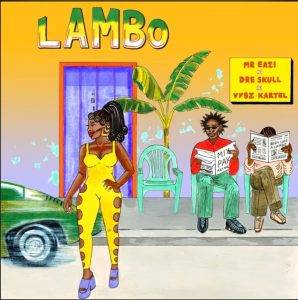 Mr Eazi – Lambo Ft Vybz Kartel & Dre Skull