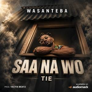 Wasanteba - Saa Na Wo Tie