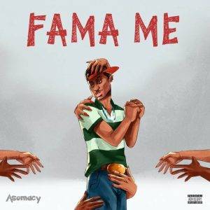 Asomacy – Fama Me