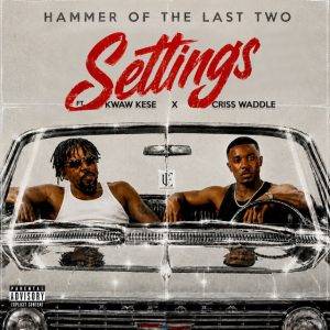 Settings by Hammer of The Last Two Ft Kwaw Kese & Criss Waddle,Hammer of The Last Two Settings