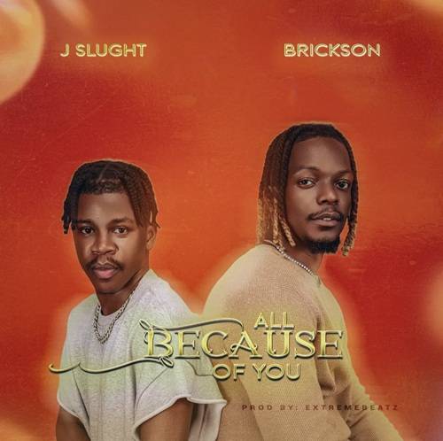 j slught all because of you ft brickson