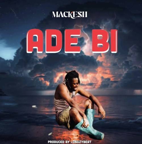 Mackesh - Ade Bi