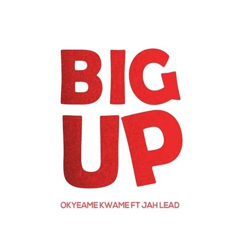 Okyeame Kwame - Big Up Ft Jah Lead