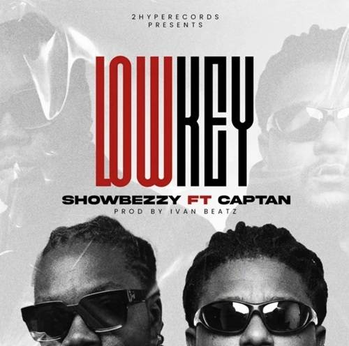 Showbezzy – Lowkey Ft Captan