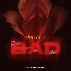 Pretty Bad by Trigmatic Ft Azawi,Trigmatic Ft Azawi,Trigmatic Pretty Bad
