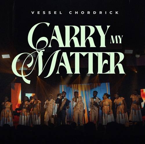 vessel chordrick carry my matter