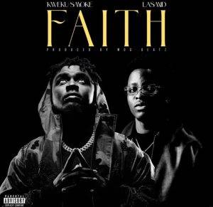 Kweku Smoke - Faith Ft Lasmid