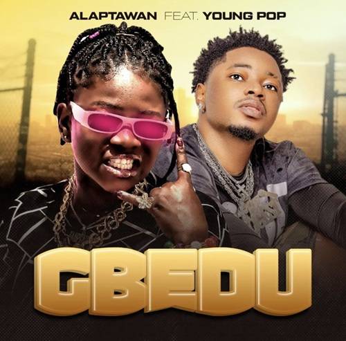 AlaptaWan - Gbedu Ft Young Pop Music