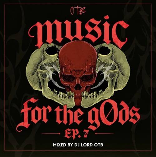dj lord otb – music for the gods ep. 7 mix