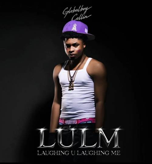 Globalboy Collin - LULM (Laughing U Laughing Me)