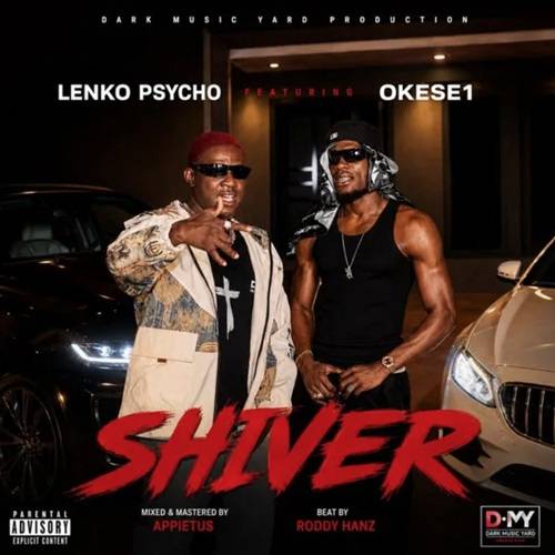 Lenko Psycho – Shiver Ft Okese1