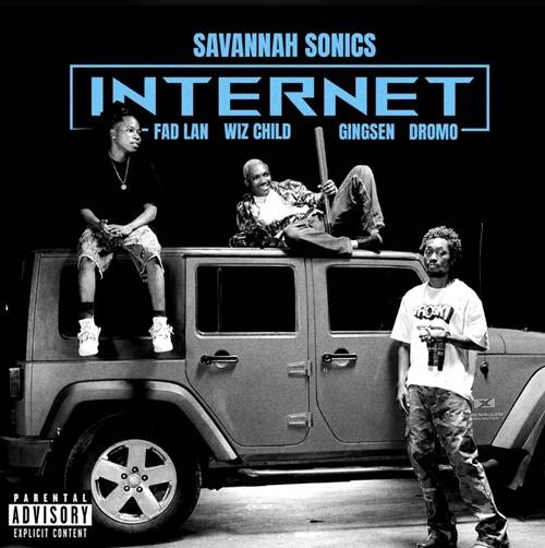 Savannah Sonics - Internet Ft Fad Lan, Wiz Child, Gingsen & Dromo