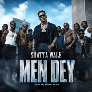 Shatta Wale - Men Dey