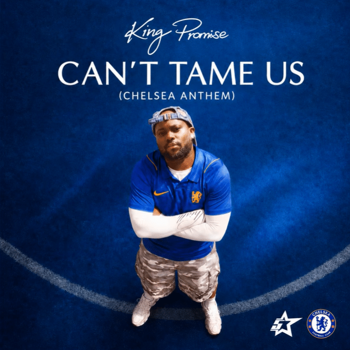 King Promise - Can't Tame Us (Chelsea Anthem)