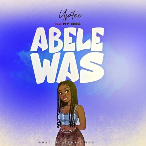 Uptee - Abele Was Ft NY BBG