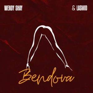 Wendy Shay - BendOva Ft Lasmid
