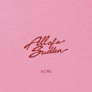 AlorG - All Of A Sudden