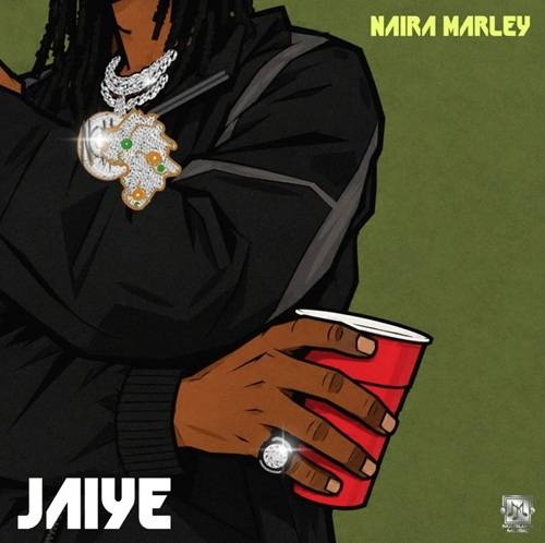 Jaiye by Naira Marley Ft Rexxie Jaiye by Naira Marley Ft Rexxie