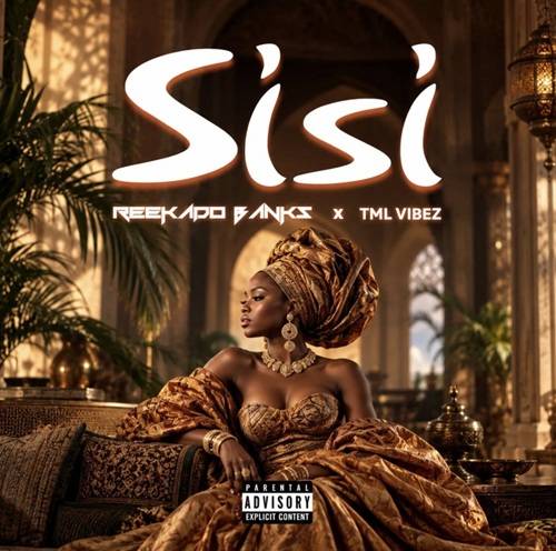 Sisi by Reekado Banks Ft Tml Vibez Music Sisi by Reekado Banks Ft Tml Vibez Music