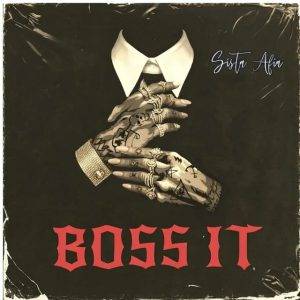 Sista Afia – Boss It